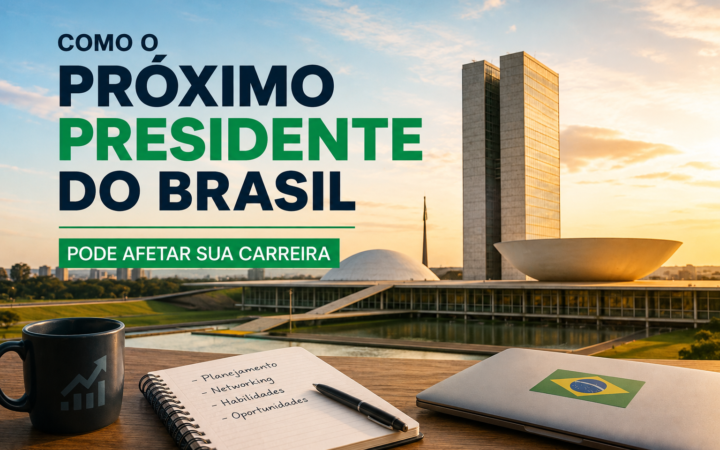 como o próximo presidente do brasil pode afetar sua carreira